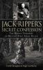 Go to record Jack the Ripper's secret confession : the hidden testimony...