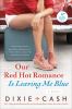 Go to record Our red hot romance is leaving me blue : [a novel]