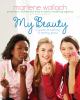 Go to record My beauty : a guide to looking & feeling great