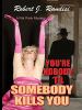 Go to record You're nobody 'til somebody kills you