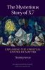 Go to record The mysterious story of X7 : exploring the spiritual natur...