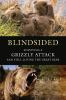 Go to record Blindsided : surviving a grizzly attack and still loving t...