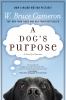 Go to record A dog's purpose : [a novel for humans]