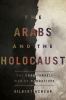 Go to record The Arabs and the Holocaust : the Arab-Israeli war of narr...
