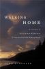 Go to record Walking home : a traveler in the Alaskan wilderness, a jou...