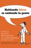 Go to record Hablando bien se entiende la gente : consejos idiomáticos ...