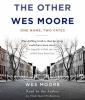 Go to record The other Wes Moore [one name, two fates]
