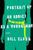 Go to record Portrait of an addict as a young man : a memoir