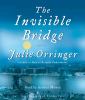 Go to record The invisible bridge [a novel]