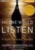 Go to record No one would listen a true financial thriller
