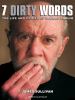 Go to record 7 dirty words the life and crimes of George Carlin