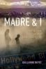 Go to record Madre and I : a memoir of our immigrant lives