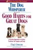 Go to record The dog whisperer presents good habits for great dogs : a ...