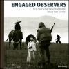 Go to record Engaged observers : documentary photography since the sixt...