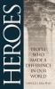 Go to record Heroes : people who made a difference in our world
