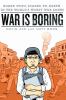 Go to record War is boring : bored stiff, scared to death in the world'...