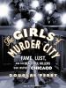 Go to record The Girls of Murder City [fame, lust, and the beautiful ki...