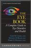 Go to record The eye book : a complete guide to eye disorders and health