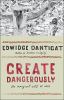 Go to record Create dangerously : the immigrant artist at work