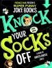 Go to record Knock your socks off : a book of knock-knock jokes.
