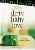 Go to record Dirty filthy love
