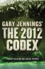Go to record Gary Jennings' The 2012 codex
