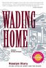 Go to record Wading home : a novel of New Orleans
