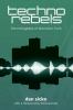 Go to record Techno rebels : the renegades of electronic funk