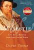 Go to record Majestie : the king behind the King James Bible