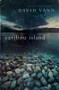 Go to record Caribou Island : a novel
