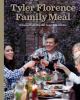 Go to record Tyler Florence family meal : bringing people together neve...