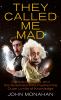 Go to record They called me mad : genius, madness, and the scientists w...