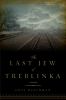 Go to record The last Jew of Treblinka : a survivor's memory 1942-1943