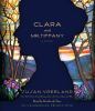 Go to record Clara and Mr. Tiffany a novel
