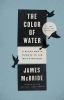 Go to record The color of water : a Black man's tribute to his white mo...