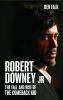 Go to record Robert Downey Jr. : the rise and fall of the comeback kid