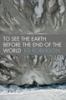 Go to record To see the earth before the end of the world