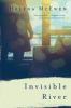 Go to record Invisible river : a novel