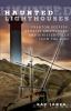Go to record Haunted lighthouses : phantom keepers, ghostly shipwrecks,...