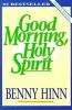 Go to record Good morning, Holy Spirit