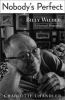 Go to record Nobody's perfect : Billy Wilder, a personal biography