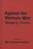 Go to record Against the Vietnam War : writings by activists