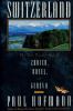 Go to record Switzerland : the smart traveler's guide to Zurich, Basel,...