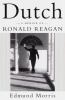 Go to record Dutch : a memoir of Ronald Reagan