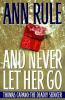 Go to record --And never let her go : Thomas Capano: the deadly seducer