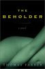 Go to record The beholder : a novel