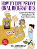 Go to record How to tape instant oral biographies