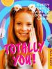 Go to record Totally you : every girl's guide to looking good and feeli...