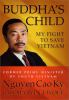 Go to record Buddha's child : my fight to save Vietnam