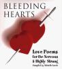 Go to record Bleeding hearts : love poems for the nervous & highly strung